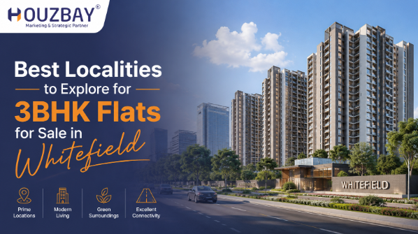 Best Localities to Explore for 3BHK Flats for Sale in Whitefield